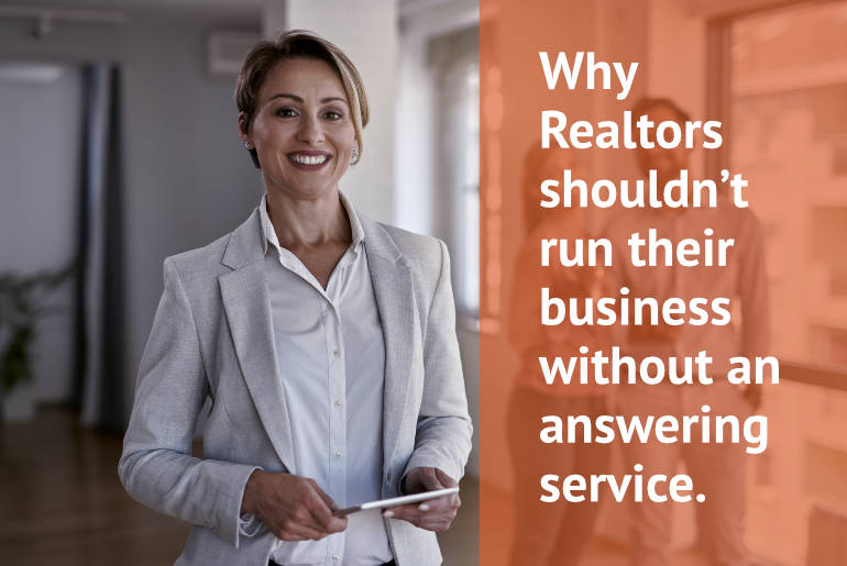 Realtors shouldn’t run their business without an answering service