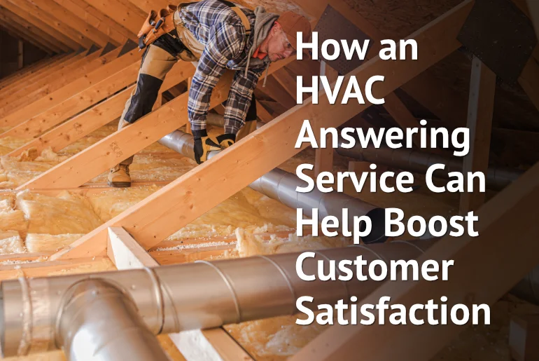 How an HVAC Answering Service Can Help Boost Customer Satisfaction