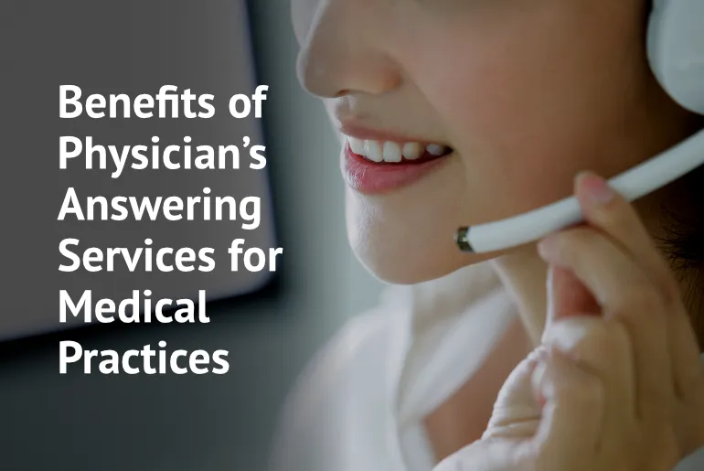 The Importance and Benefits of Physician’s Answering Services for Medical Practices