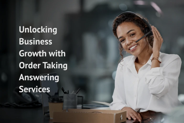 Unlocking Business Growth with Order Taking Answering Services