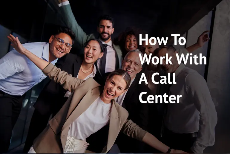 How to Work With a Call Center