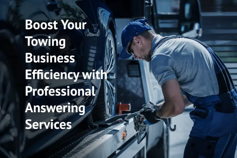 Boost Your Towing Business Efficiency with Professional Answering Services