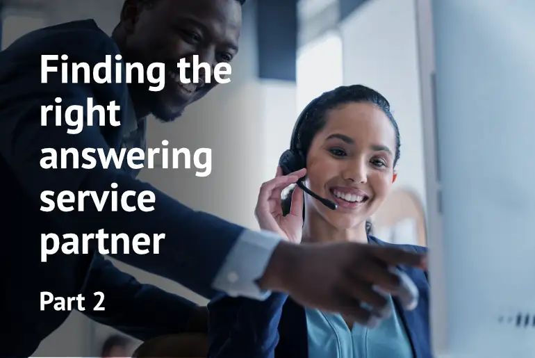 Answering the Call: Finding the right answering service partner - Part 2 of 3